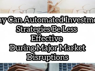 Why Can Automated Investment Strategies Be Less Effective During Major Market Disruptions