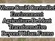 Where Could Controlled-Environment Agriculture Be Most Transformative Beyond Urban Farms