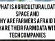 What Is Agricultural Data Space and Why Are Farmers Afraid to Share Their Farm Data With Tech Companies