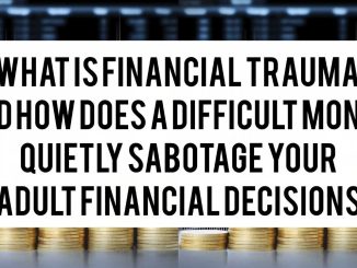 What Is Financial Trauma and How Does a Difficult Money Childhood Quietly Sabotage Your Adult Financial Decisions
